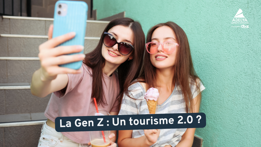Gen Z : Un tourisme 2.0